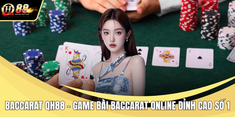 Baccarat QH88