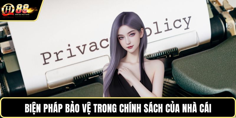 Biện pháp bảo vệ trong chính sách của nhà cái