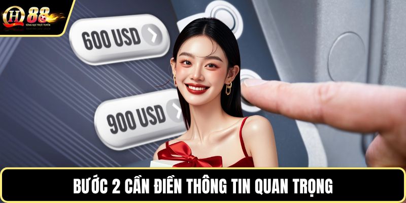 Bước 2 cần điền thông tin quan trọng