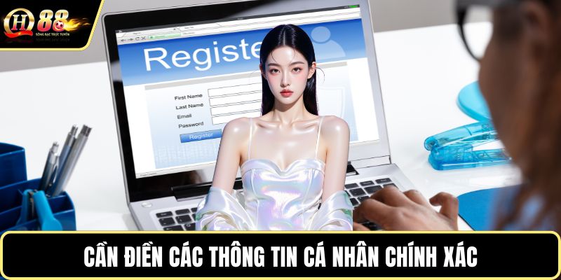 Cần điền các thông tin cá nhân chính xác