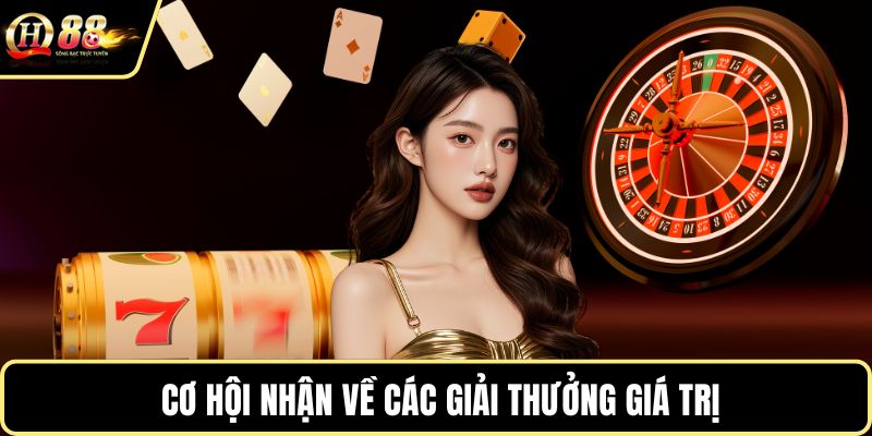  Cơ hội nhận về các giải thưởng giá trị