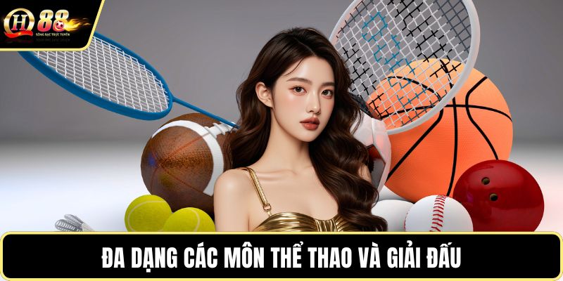 Đa dạng các môn thể thao và giải đấu