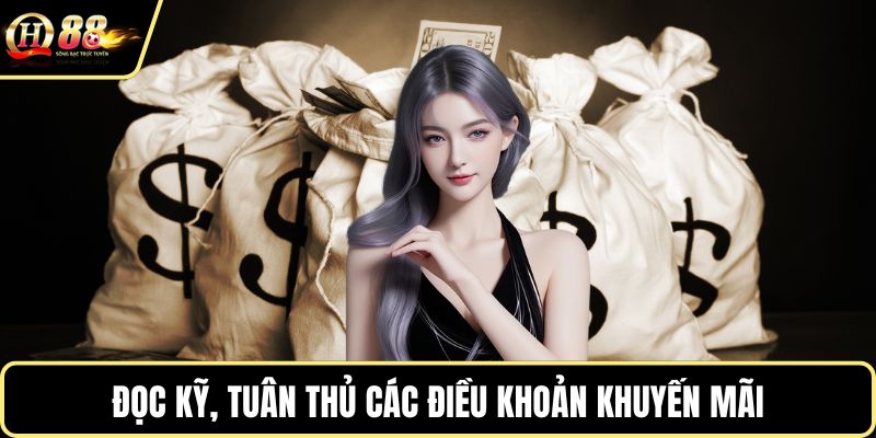 Đọc kỹ, tuân thủ các điều khoản khuyến mãi