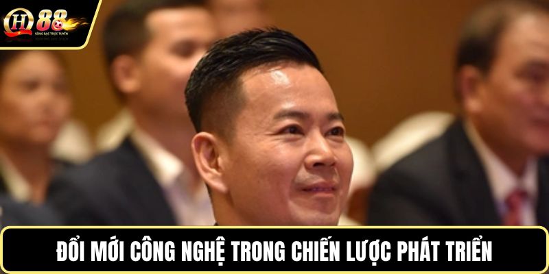 Đổi mới công nghệ trong chiến lược phát triển