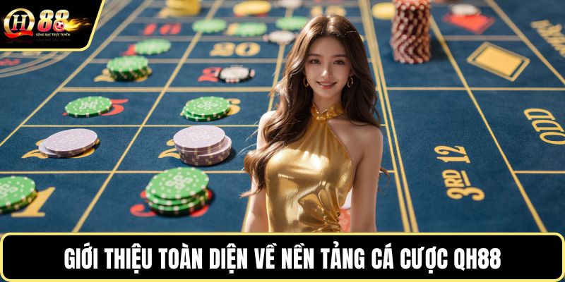 Giới thiệu toàn diện về nền tảng cá cược QH88