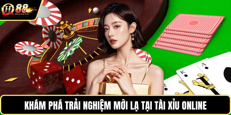 Khám phá trải nghiệm mới lạ tại tài xỉu online