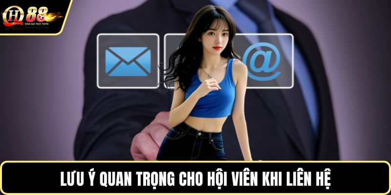 Lưu ý quan trọng cho hội viên khi liên hệ