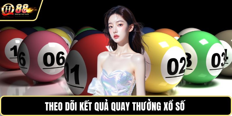 Theo dõi kết quả quay thưởng xổ số 