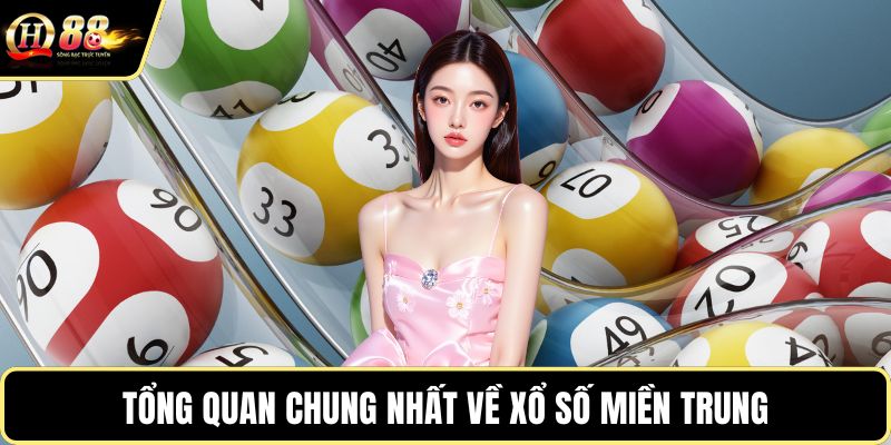 Tổng quan chung nhất về xổ số miền Trung